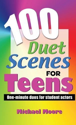 Cover image for 100 Duet Scenes for Teens: One-Minute Duos for Student Actors
