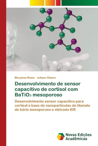 Cover image for Desenvolvimento de sensor capacitivo de cortisol com BaTiO₃ mesoporoso