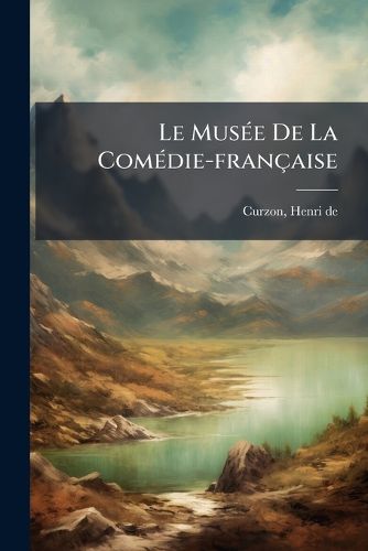 Cover image for Le Mus E de La Com Die-Fran Aise