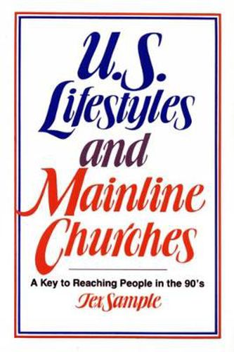 Cover image for U.S. Lifestyles and Mainline Churches: A Key to Reaching People in the 90's