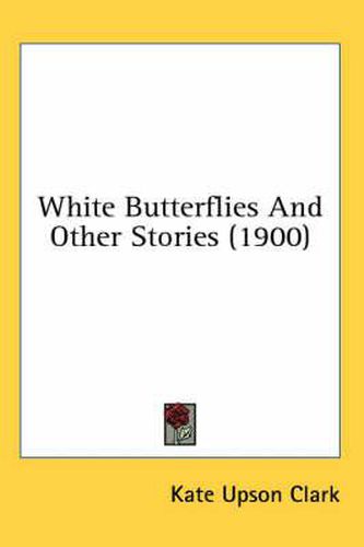 White Butterflies and Other Stories (1900)