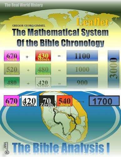 Cover image for The Mathematical System of the Bible Chronology: The exact year of every major Bible History Event