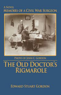 Cover image for The Old Doctor's Rigmarole: Memoirs of a Civil War Surgeon