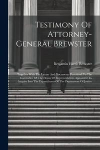 Cover image for Testimony Of Attorney-general Brewster