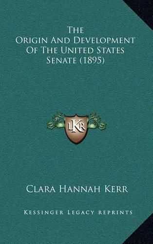 The Origin and Development of the United States Senate (1895)