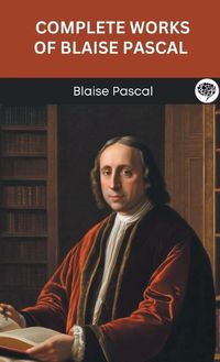 Cover image for Complete Works of Blaise Pascal (Grapevine edition)