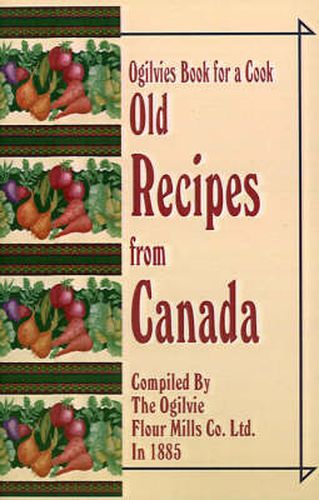 Cover image for Ogilvies Book for a Cook: Old Recipes from Canada