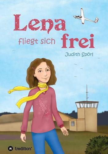 Cover image for Lena fliegt sich frei