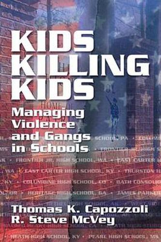 Cover image for Kids Killing Kids: Managing Violence and Gangs in Schools