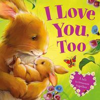 Cover image for I Love You, Too: Board Book