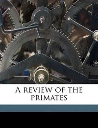 Cover image for A Review of the Primates