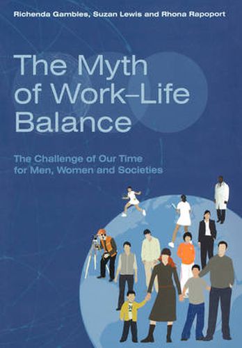 Cover image for The Myth of Work-life Balance: The Challenge of Our Time for Men, Women and Societies