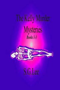 Cover image for The Kelly Murder Mysteries: Books 1-3