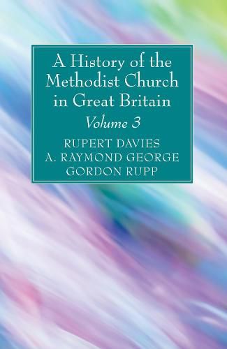 A History of the Methodist Church in Great Britain, Volume Three