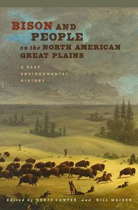 Cover image for Bison and People on the North American Great Plains: A Deep Environmental History