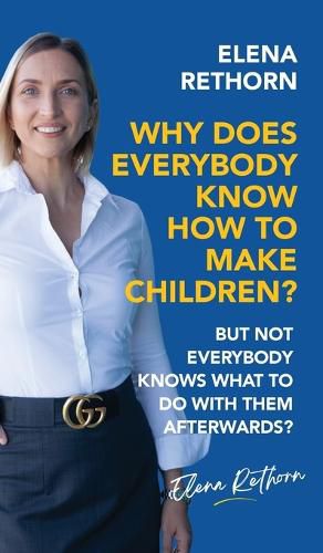 Why Does Everybody Know How To Make Children?