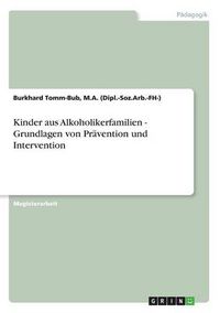 Cover image for Kinder aus Alkoholikerfamilien - Grundlagen von Pravention und Intervention