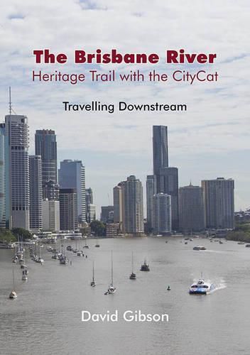 The Brisbane River, Heritage Trail with the Citycat