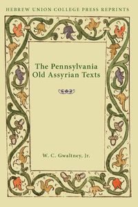 Cover image for The Pennsylvania Old Assyrian Texts: Hebrew Union College Annual Supplements 3