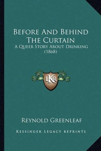 Cover image for Before and Behind the Curtain: A Queer Story about Drinking (1868)