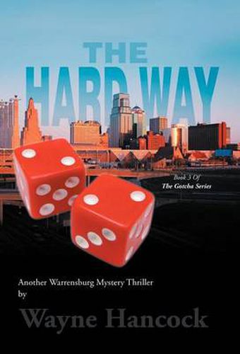 Cover image for The Hard Way: Book 3 of the Gotcha Series