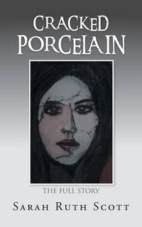 Cover image for Cracked Porcelain: The Full Story