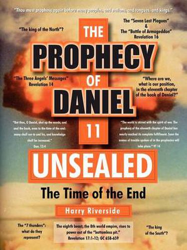 Cover image for The Prophecy of Daniel 11 Unsealed: The Time of the End