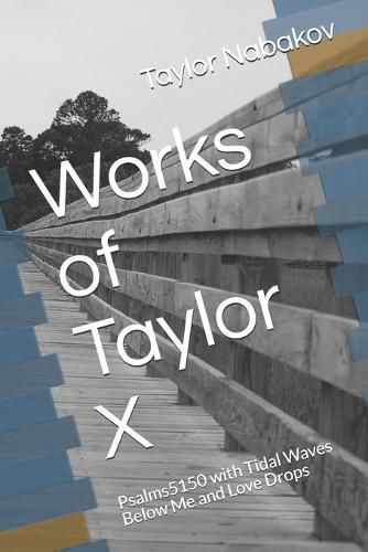 Cover image for Works of Taylor X: Psalms5150 with Tidal Waves Below Me and Love Drops