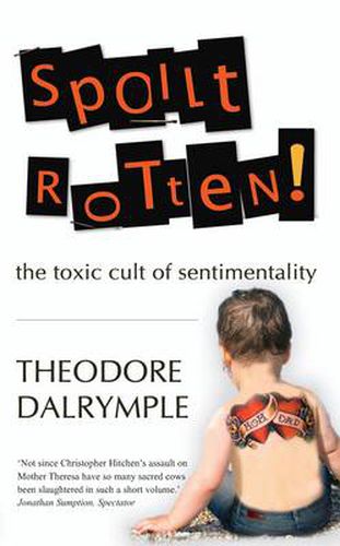 Cover image for Spoilt Rotten: The Toxic Cult of Sentimentality