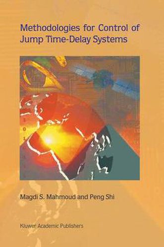 Cover image for Methodologies for Control of Jump Time-Delay Systems