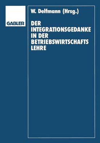 Cover image for Der Integrationsgedanke in Der Betriebswirtschaftslehre: Helmut Koch Zum 70. Geburtstag