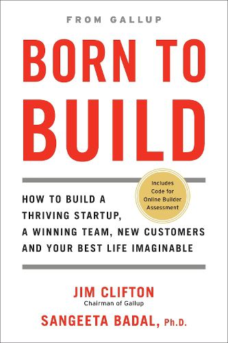 Born to Build: How to Build a Thriving Startup, a Winning Team, New Customers and Your Best Life Imaginable