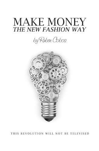 Cover image for Make Money The New Fashion Way: This Revolution Will Not Be Televised