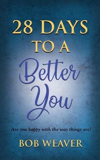 Cover image for 28 Days to a Better You