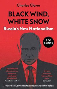 Cover image for Black Wind, White Snow: Russia's New Nationalism