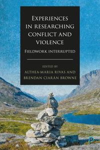 Cover image for Experiences in Researching Conflict and Violence: Fieldwork Interrupted