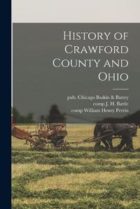 Cover image for History of Crawford County and Ohio