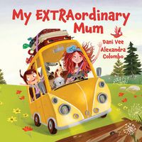 Cover image for My EXTRAordinary Mum