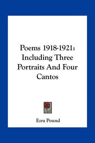 Poems 1918-1921: Including Three Portraits and Four Cantos