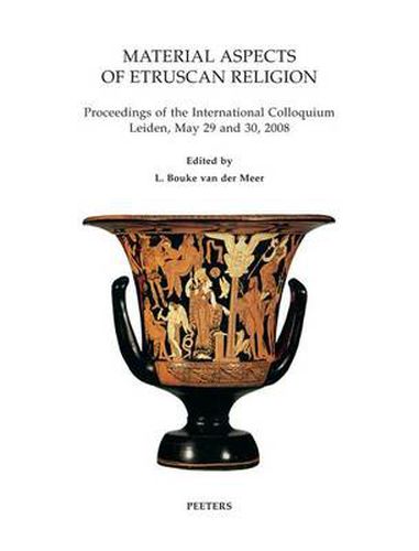 Cover image for Material Aspects of Etruscan Religion: Proceedings of the International Colloquium Leiden, May 29 and 30, 2008