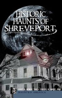 Cover image for Historic Haunts of Shreveport