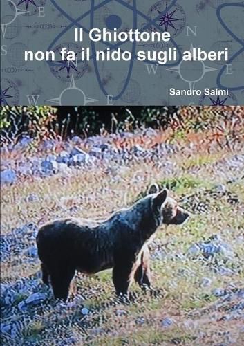 Cover image for Il Ghiottone non fa il nido sugli alberi