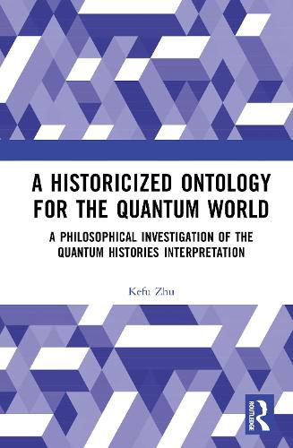Cover image for A Historicized Ontology for the Quantum World
