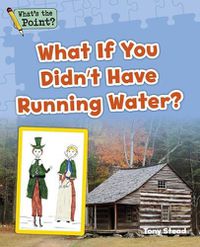 Cover image for What If You Didn't Have Running Water?