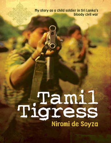 Cover image for Tamil Tigress: My story as a child soldier in Sri Lanka's bloody civil war