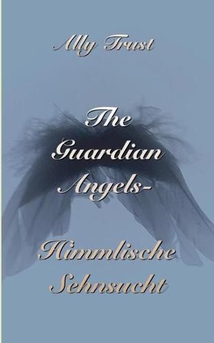 Cover image for The Guardian Angels - Himmlische Sehnsucht