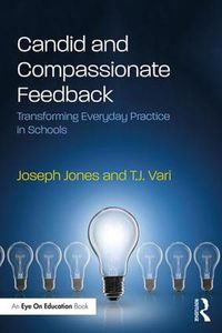 Cover image for Candid and Compassionate Feedback: Transforming Everyday Practice in Schools