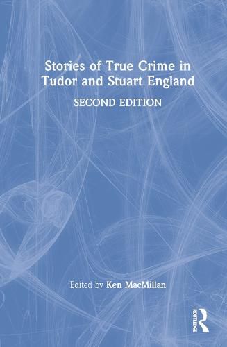 Cover image for Stories of True Crime in Tudor and Stuart England