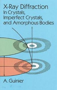 Cover image for X-Ray Diffraction: In Crystals, Imperfect Crystals, and Amorphous Bodies