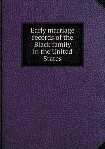 Early marriage records of the Black family in the United States